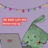 Mothership.Sg - MS Raya Lofi Mix - EP